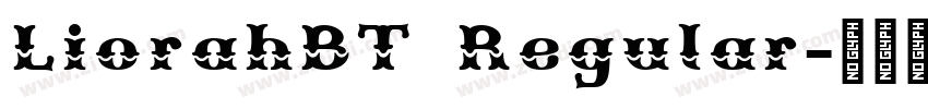 LiorahBT Regular字体转换 LiorahBT Regular字体转换